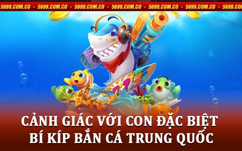 Bí kíp bắn cá Trung Quốc