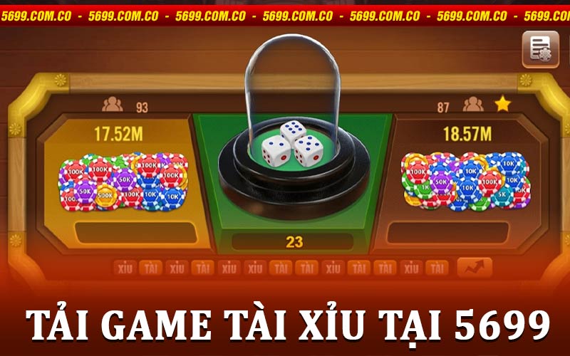 Tải Game Tài Xỉu Tại 5699